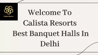Best Banquet Halls In Delhi | Calista Resorts