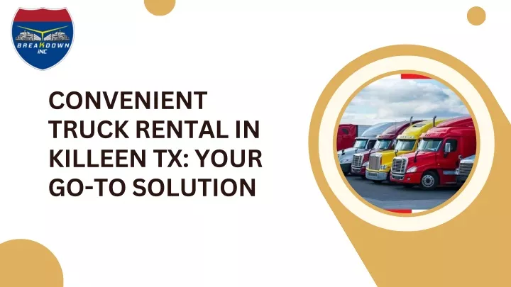 convenient truck rental in killeen tx your
