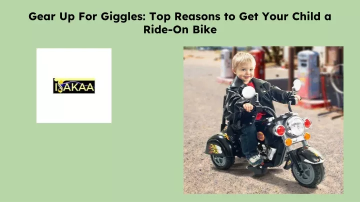 gear up for giggles top reasons to get your child a ride on bike