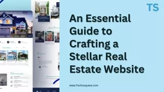 An Essential Guide to Crafting a Stellar Real Estate Website