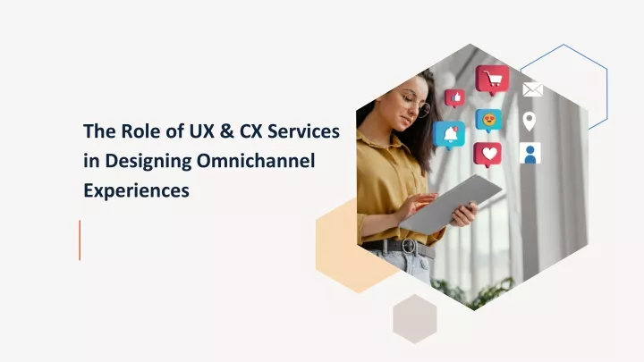 the role of ux cx services in designing omnichannel experiences