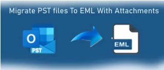 migrate pst files to eml with attachments