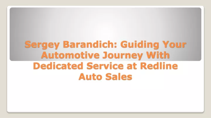 sergey barandich guiding your automotive journey with dedicated service at redline auto sales