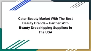 Cater Beauty Market With The Best Beauty Brands – Partner With Beauty Dropshipping Suppliers In The USA