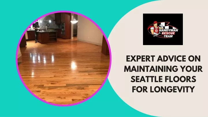 expert advice on maintaining your seattle floors