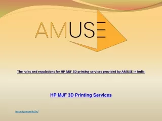 The rules and regulations for HP MJF 3D printing services provided by AMUSE in India