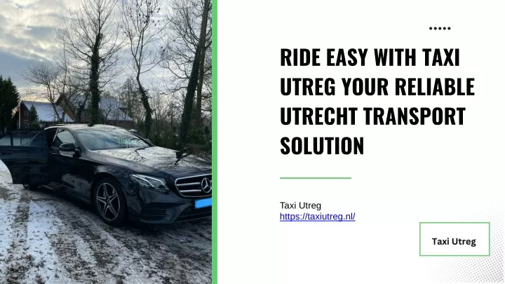 ride easy with taxi utreg your reliable utrecht