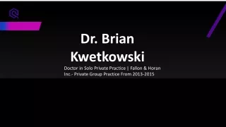 Dr. Brian Kwetkowski - A Growth-Oriented Individual - Rhode Island