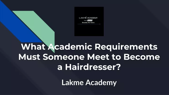 what academic requirements must someone meet to become a hairdresser