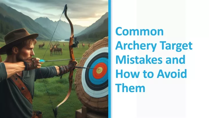 common archery target mistakes and how to avoid them