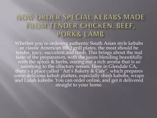 Now Order Special Kebabs made from Tender Chicken, Beef, Pork& Lamb