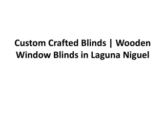 Custom Crafted Blinds | Wooden Window Blinds in Laguna Niguel