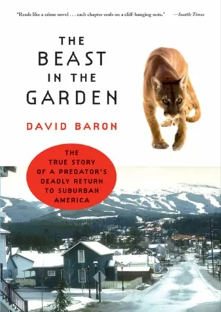 READ⚡[PDF]✔ The Beast in the Garden: The True Story of a Predator's Deadly Return to