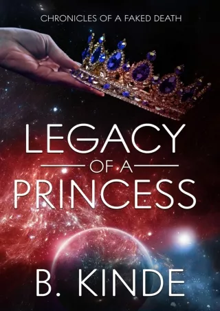 PDF/READ❤  Legacy of a Princess (Chronicles of a Faked Death Book 1)