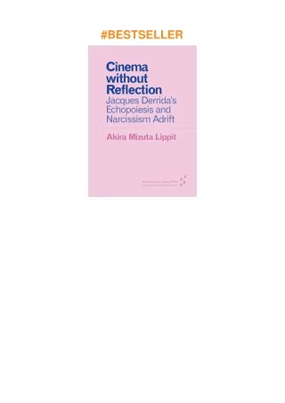 PDF✔️Download❤️ Cinema without Reflection: Jacques Derrida's Echopoiesis and Narcissim Adrift (F