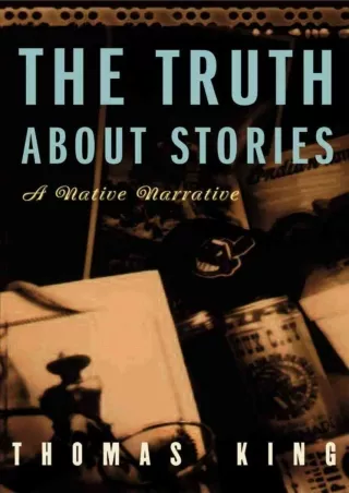[PDF⚡READ❤ONLINE]  The Truth About Stories: A Native Narrative (Indigenous Americas)