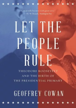 PDF_⚡ Let the People Rule: Theodore Roosevelt and the Birth of the Presidential