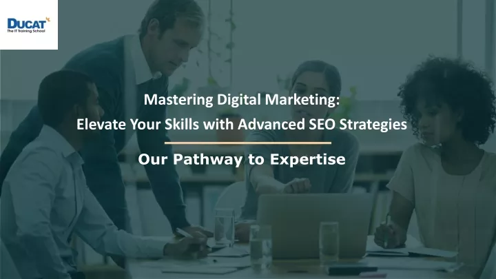 mastering digital marketing elevate your skills
