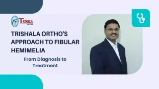 Trishala Ortho's Approach To Fibular Hemimelia From Diagnosis to Treatment
