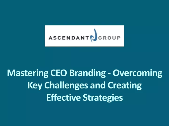 mastering ceo branding overcoming key challenges and creating effective strategies
