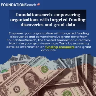 FoundationSearch: Your Roadmap to Philanthropic Funding Success and Grant Transparency