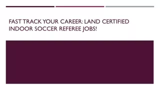 soccer referee jobs or indoor soccer clubs