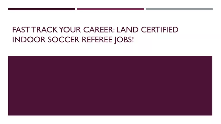 fast track your career land certified indoor soccer referee jobs