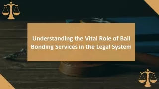 Understanding the Vital Role of Bail Bonding Services in the Legal System