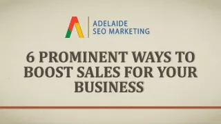 6 Prominent Ways To Boost Sales For Your Business