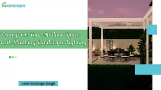 Transform Your Outdoor Space with Stunning Landscape Lighting | Luxescape Design