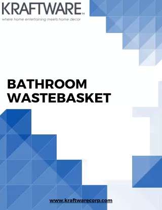 Upgrade Your Bathroom with Premium Bathroom Wastebasket