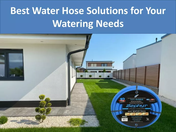 best water hose solutions for your watering needs