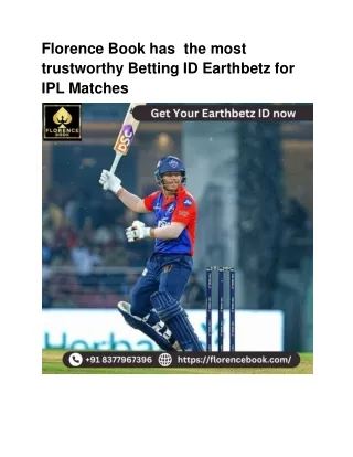 Florence Book has  the most trustworthy Betting ID Earthbetz for IPL Matches