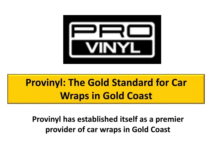 provinyl has established itself as a premier provider of car wraps in gold coast
