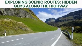 Exploring Scenic Routes Hidden Gems along the Highway
