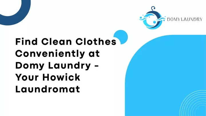 find clean clothes conveniently at domy laundry
