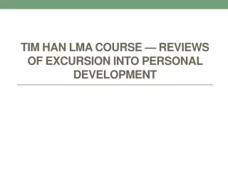 tim han lma course reviews of excursion into personal development