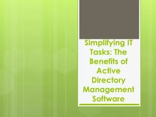 Simplifying IT tasks becomes seamless with Active Directory Management Software