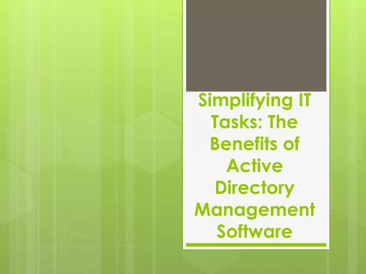 simplifying it tasks the benefits of active directory management software