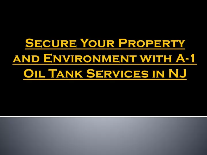 secure your property and environment with a 1 oil tank services in nj