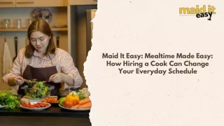 Maid It Easy Mealtime Made Easy How Hiring a Cook Can Change Your Everyday Schedule