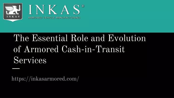 the essential role and evolution of armored cash in transit services