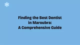 Finding the Best Dentist in Maroubra  A Comprehensive Guide