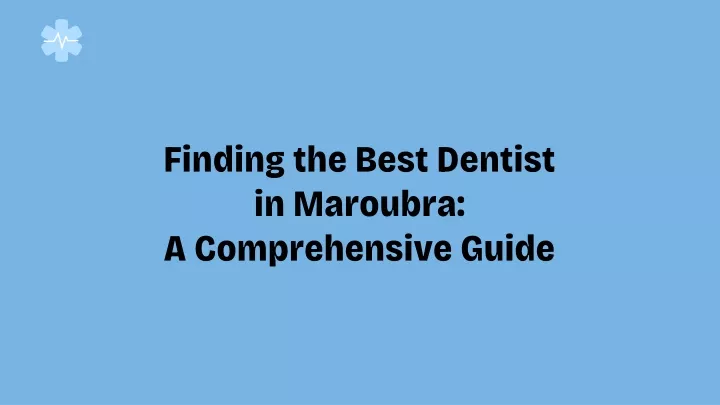 finding the best dentist in maroubra