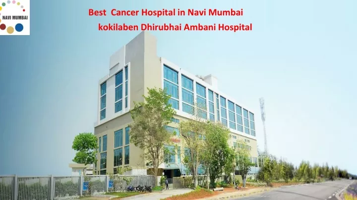 best cancer hospital in navi mumbai kokilaben