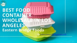 Best Food Container Wholesale in Los Angeles  Eastern Bridge Foods