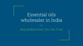 Essential oils wholesaler in India