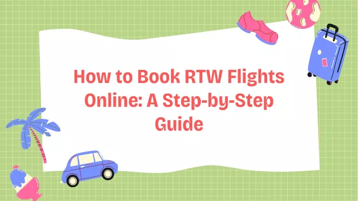 how to book rtw flights online a step by step