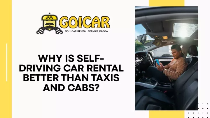 why is self driving car rental better than taxis