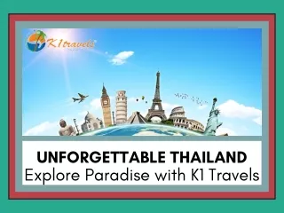 Unforgettable Thailand Explore Paradise with K1 Travels